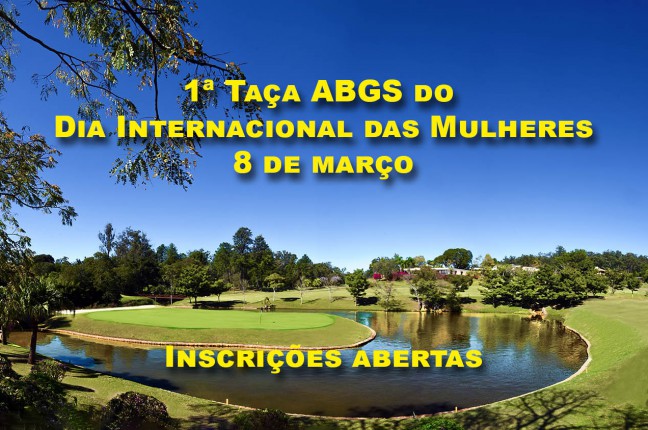 Participe da 1ª Taça ABGS do Dia Internacional das Mulheres, dia 8 de março, no TSJGC