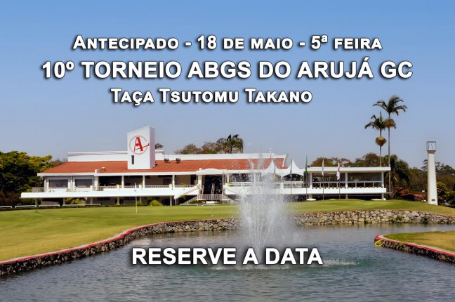 ABGS antecipa Torneio ABGS do Arujá – Taça Tsutomu Takano, para o dia 18 de maio