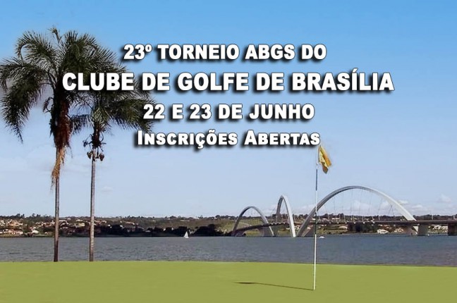 Já estão abertas as inscrições para o 23º Torneio ABGS do Clube de Golfe de Brasília