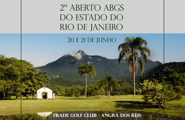 Frade Golf Club, em Angra dos Reis, recebe o 2º Aberto ABGS do Estado do Rio de Janeiro