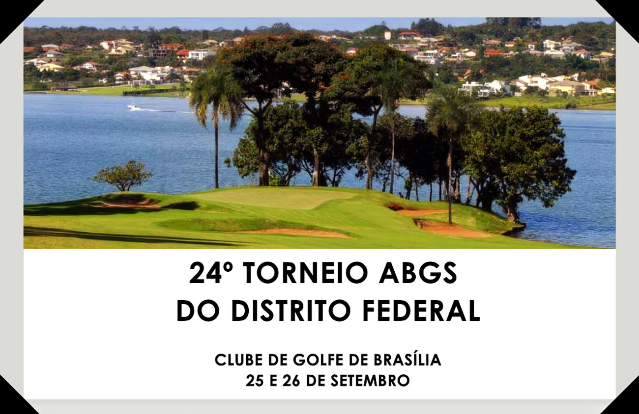 Não perca o 24º Torneio ABGS do Distrito Federal, dias 25 e 26 de setembro, 4ª e 5ª Feira