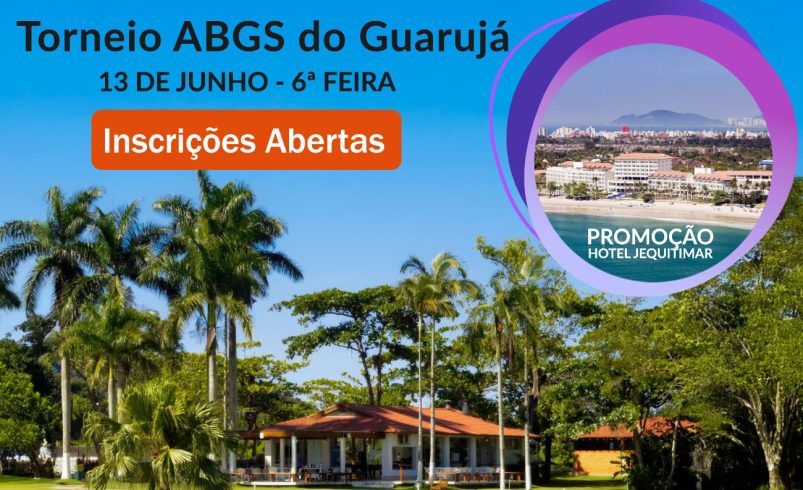 Não dá para perder o 18º Torneio ABGS do Guarujá, dia 13 de junho, uma 6ª feira
