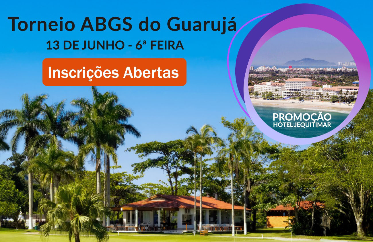 Não dá para perder o 18º Torneio ABGS do Guarujá, dia 13 de junho, uma 6ª feira