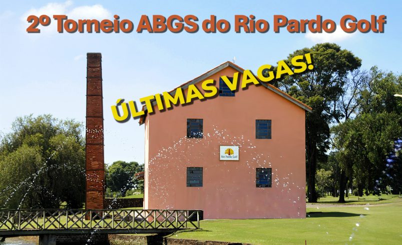 Atenção! Restam poucas vagas para 2º Torneio ABGS do Rio Pardo Golf, dias 2 e 3 de outubro